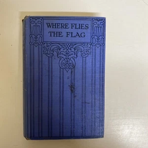 Where Flies The Flag Hardcover Henry Harbour - Picture 1 of 7