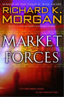 Richard K. Morgan Market Forces (Tascabile)