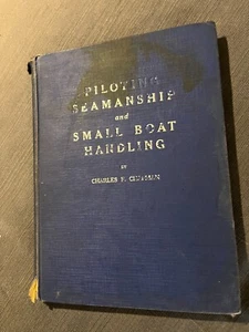 1942 PILOTING SEAMANSHIP & SMALL BOAT HANDLING BY CHARLES F. CHAPMAN VTG Book - Imagen 1 de 13