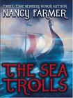 The Sea of Trolls by Farmer, Nancy; Nancy Farmer