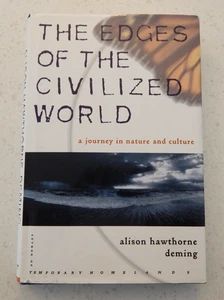 The Edges of the Civilized World by Alison Hawthorne Deming 1st/1st SIGNED NOTE - Bild 1 von 12