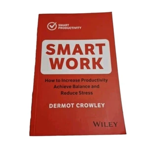 Smart Work: How to Increase Productivity, Achieve Balance and Reduce Stress - Picture 1 of 8