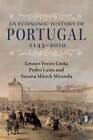 An Economic History of Portugal, 1143-2010 by Leonor Freire Costa: New