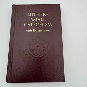 Concordia Luther’s Small Catechism w/ Explanation Hardcover 2005 Edition - Picture 1 of 6