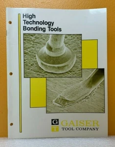 Gaiser Tool Company High Technology Bonding Tools. - Bild 1 von 1
