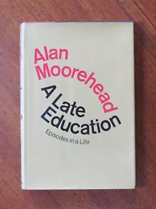 A Late Education: Episodes In a Life - Alan Moorehead (Hardback, 1970) - Imagen 1 de 5