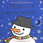 That's Not My Snowman (Usborne Touchy Feely Books) by Watt, Fiona Board book The