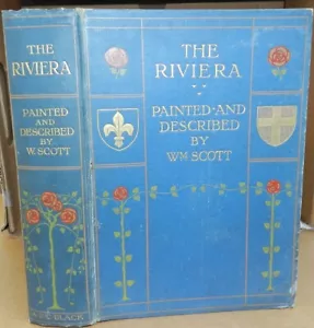 The Riviera by WILLIAM SCOTT, Color Plates, . A.C. Black, 1907 1stEd - Imagen 1 de 12
