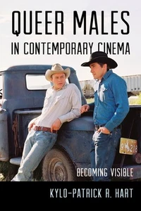 Queer Males in Contemporary Cinema: Becoming Visible by Hart - Imagen 1 de 1
