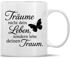 Tasse Kaffeebecher Spruch Träume nicht dein Leben, sondern lebe deinen Traum. - Bild 1 von 1