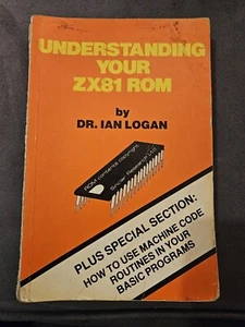 Sinclair Book #10 - Understanding Your ZX81 ROM, Dr Ian Logan Book Special - Picture 1 of 1
