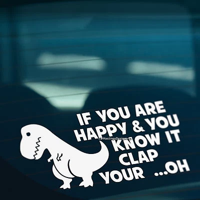 HASTINGSDESIGNER IF YOU ARE HAPPY & KNOW IT Funny Novelty Car,Bumper,Window Vinyl Decal Sticker