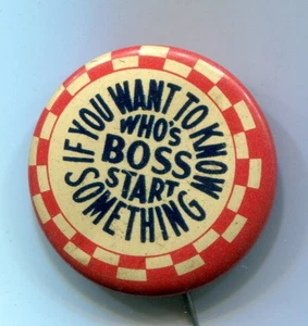 If You Want to Know Who’s Boss,  Vintage Pinback Button - Picture 1 of 3