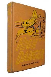 High Danger by Charles Spain Verral / 1955 Sterling Hardcover / YA Adventure