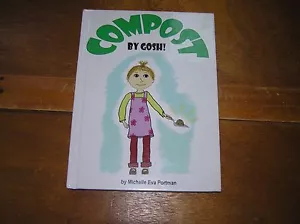Compost, by Gosh! : An Adventure with Vermicomposting by Michelle Eva Portman - Picture 1 of 4