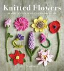 Knitted Flowers: 30 Simple Floral Patterns to Create by Sian Brown Paperback Boo