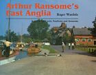 Arthur Ransome's East Anglia By Wardale, Roger Paperback / Softback Book The