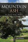 Mountain Ash: An Early Days Memoir by Jim French (Paperback, 2020)