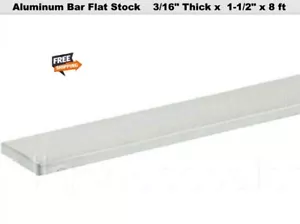 Aluminum Bar Flat Stock 3/16" x 1-1/2" x 8 Ft Mil Alloy 6063 96" Long - Picture 1 of 6