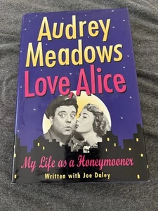 AUDREY MEADOWS Love Alice My Life As A Honeymooner -hardcover with dust jacket - Picture 1 of 2