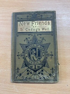 *RARE* c1880 "NEW FRIENDS or ST CADOG'S WELL" FICTION SMALL HARDBACK BOOK (P2) - Picture 1 of 12