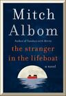 The Stranger in the Lifeboat: A Novel - Hardcover By Albom, Mitch - GOOD
