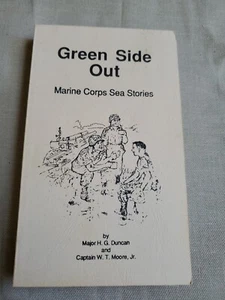 Green Side Out - Marine Corps Sea Stories by Major Gene Duncan  1980 297 pages - Picture 1 of 10