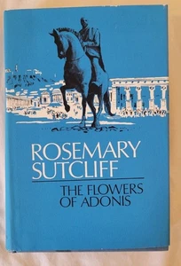 The Flowers Of Adonis By Rosemary Sutcliff - Foto 1 di 7