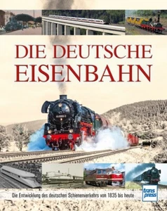 Die Deutsche Eisenbahn: Die Entwicklung des deutschen Schienenverkehrs von 1835 - Picture 1 of 1