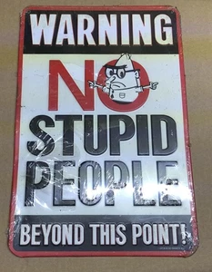 No Stupid People Beyond This Point geprägtes Blechschild 8x12 offene Straßen - Bild 1 von 3