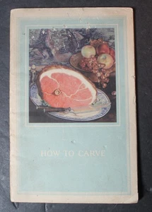 Very Rare VINTAGE 1924 Swift & Company "HOW TO CARVE" That SAYS it ALL!! - Picture 1 of 20