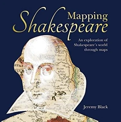 Mapping Shakespeare : An Exploration of Shakespeare's Worlds Thro - Image 1 of 2