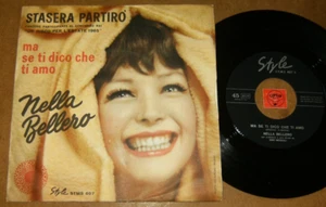 NELLA BELLERO - STASERA PARTIRO - MA SE TI - 45 PS / LISTEN - ITALIAN POPCORN - Picture 1 of 2