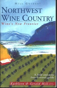 NORTHWEST WINE COUNTRY – WINE’S NEW FRONTIER - HILL GUIDES SERIES - Imagen 1 de 3