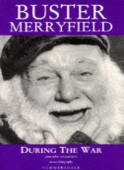During the War and Other Encounters By Buster Merryfield - Image 1 of 1