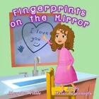 Fingerprints on the Mirror: Beautiful Illustrated Children's Picture Book by Mar