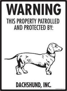 Warning! Dachshund Property Protected - Beware Dog Aluminum Dog Sign - 9" x 12" - Picture 1 of 5