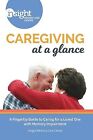 Caregiving at a Glance: A Fingertip Guide to Caring for a Loved One with Memory