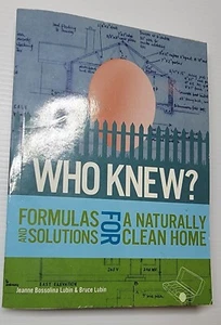 Who Knew? Formulas and Solutions for a Naturally Clean Home by Jeanne Bossolina - Picture 1 of 4