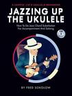 Jazzing Up the Ukulele: How to Do Jazz Chord Substitution for Accompaniment and 
