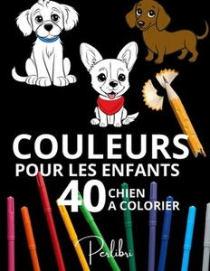 40 Chiens Colorier Pour les Enfants: Des Designs de Chiens Adorables et Amusants - Picture 1 of 1