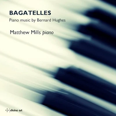 Matthew Mills - Bagatelles - Piano Music by Bernard H... - Matthew Mills CD TKVG - Image 1 of 2