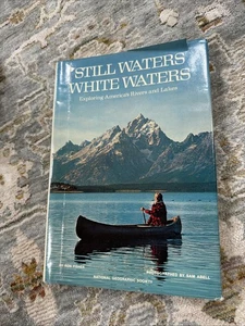 Still Waters White Waters America's Rivers Lakes National Geographic 1977 - Picture 1 of 8