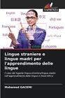 Lingue straniere e lingue madri per l'apprendimento delle lingue by Mohamed Gace