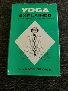 Yoga Explained-Simple Approach to a Fuller, Richer Life, F. Yeat-Brown HC Good - Imagen 1 de 13