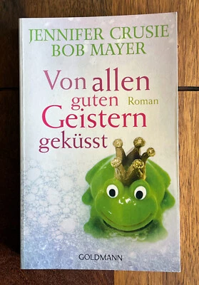Von allen guten Geistern geküsst -  Roman v. JENNIFER CRUSIE und BOB MAYER - Bild 1 von 4