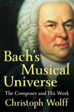 Christoph Wolff Bach's Musical Universe (Hardback)