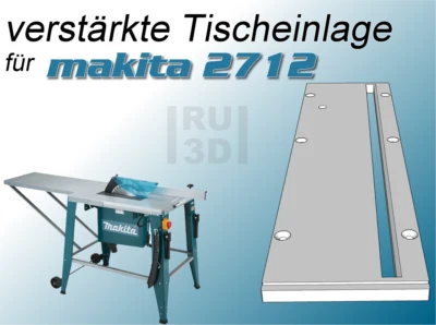 RU3D Verstärkte Tischeinlage Einlage für Makita 2712 Tischkreissäge, Einlegeplatte