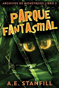 Parque Fantasmal by A.E. Stanfill (Spanish) Paperback Book - Picture 1 of 1