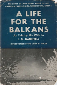 A LIFE FOR THE BALKANS: AS TOLD BY HIS WIFE TO J.M. NANKIVELL, 1939 ( HARDCOVER  - Picture 1 of 1